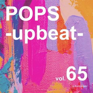 POPS -upbeat-, Vol. 65 -Instrumental BGM- by Audiostock