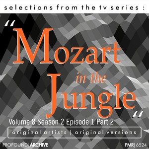 Selections from the TV Serie Mozart in the Jungle Volume 9; Season 2, Episode 1, Part 2