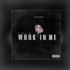 Work in Me (Explicit)