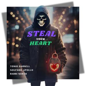 Steal Your Heart (feat. Soufside Apollo & Rarri North)