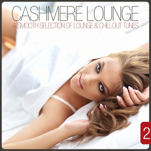 Cashmere Lounge, Vol. 2 (A Smooth Selection of Lounge & Chillout Tunes)