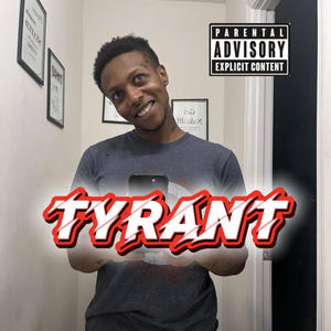 Tyrant (Explicit)