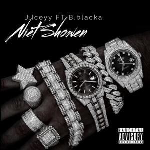 Niet Showen (feat. B.Blacka) [Explicit]