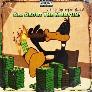 All About The Munyun! (feat. PrettyFace Nadia!) [Explicit]