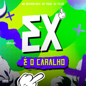 DJ TALIBÃ - Ex É o Caralho (Explicit)