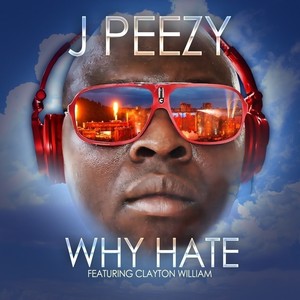 Why Hate (feat. Clayton Williams) - Single [Explicit]