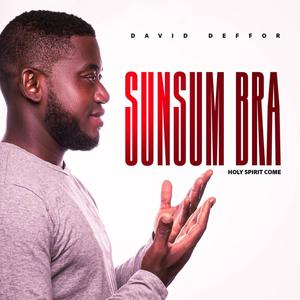 Sunsum Bra (Holy Spirit Come)