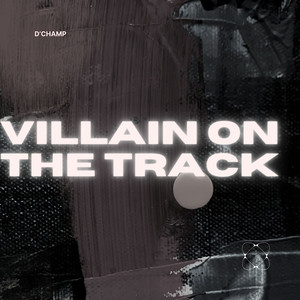 Villain on the Track (Explicit)