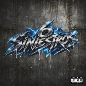 Los 6 Siniestros (feat. Milari we, Fucking Gans, El Pinche Bryan, Under & UNIVRSO) (Explicit)