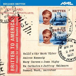 BRITTEN, B.: Radio and Theatre Music (Britten to America) [Elder, A. Kennedy, Skidmore]