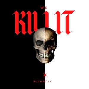 We Kill It (Explicit)