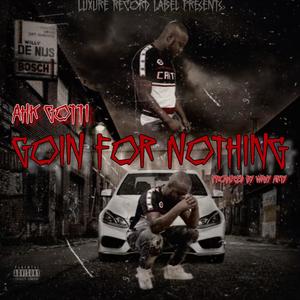 Goin For Nothing (Explicit)