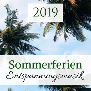 Sommerferien Entspannungsmusik 2019 - Beruhigende Musik für Ferienzeit, Hintergrund zum Chillen mit Meeresgeräuschen