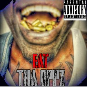 Eat Tha Oppz (Explicit)