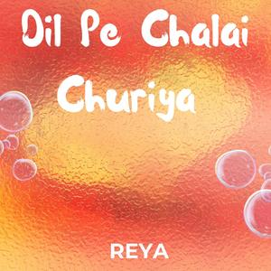 dil pe chalai churiya