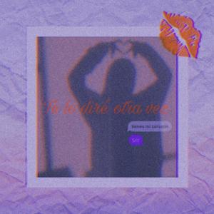 Te lo diré otra vez (feat. Kaydot) (Explicit)