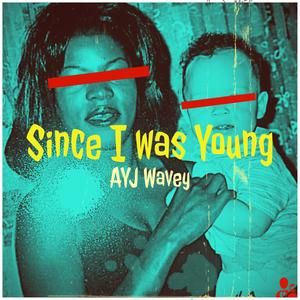 Since I Was Young (Explicit)