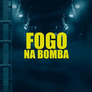 FOGO NA BOMBA (Explicit)