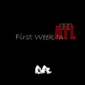 First Week In ATL (Explicit)