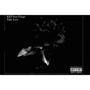 Fake Love(feat. KET) (Explicit)