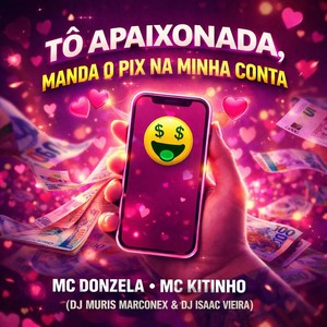 To Apaixonada, Manda o Pix na Minha Conta (Explicit)