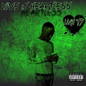 Love Is Heartless (Explicit)