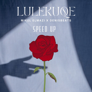 Lulekuqe (Speed Up)