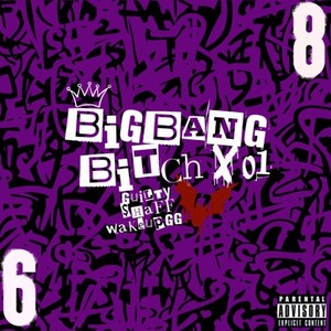 Big Bang ***** No1 (feat. Wake Up GG) [Explicit]