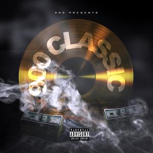 900 Classic's (Explicit)