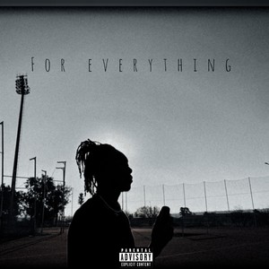 FOR EVERYTHING (Explicit)