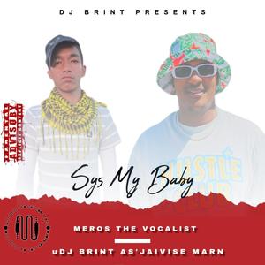 Sys My Baby (feat. Meros The Vocalist)