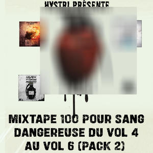 Mixtape 100 Pour Sang Dangereuse Du Vol 4 Au, Vol. 6 (Pack 2) [Explicit]