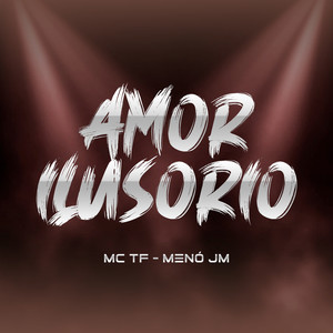Amor Ilusório (Explicit)