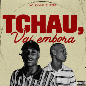 Tchau, vai embora (Explicit)