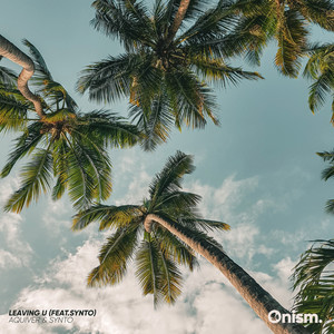 Leaving U(feat. Synto)