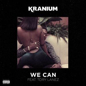 We Can (feat. Tory Lanez) (Explicit)