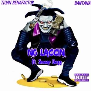 No Laccin (feat. Bantana & Snoop Dogg) (Explicit)