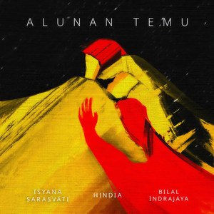 Alunan Temu(feat. Hindia & Isyana Sarasvati)