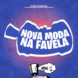 Nova Moda Na Favela (Explicit)