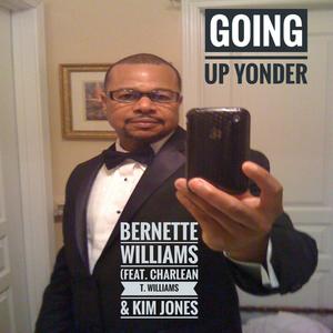 Going Up Yonder (feat. Charlean T. Williams & Kim Jones)