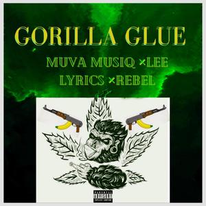 Gorilla Glue (feat. Lee Lyrics & King Conflict) [Explicit]