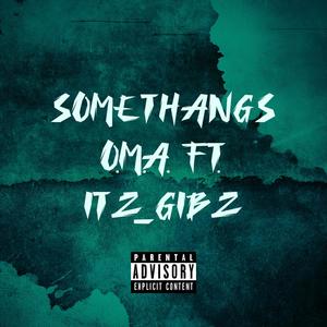 Somethangs (feat. Itz_Gibz) [Explicit]