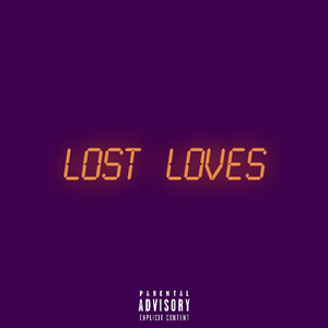 Lost Loves (Explicit)