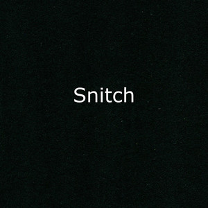 Snitch (Explicit)