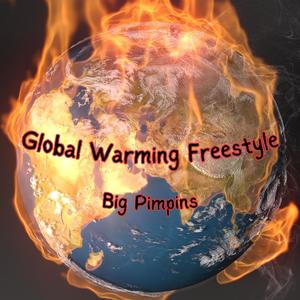 Global Warming Freestyle (Explicit)