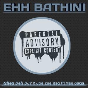 EHH BATHINI (feat. Joe Zee Rsa & Pee Jay)