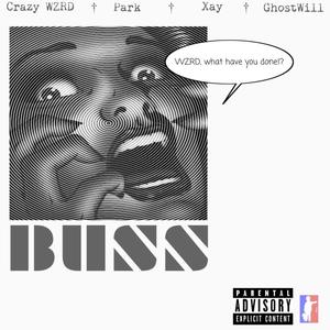 BUSS (feat. Crazy Wzrd, Sk8Park, Prof. Xay & GhostWill) (Explicit)
