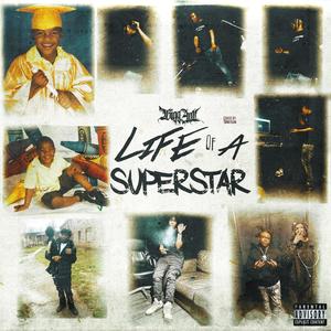 LIFE OF A SUPERSTAR (Explicit)