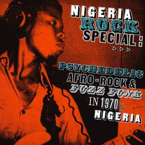 Nigeria Rock Special: Psychedelic Afro-Rock & Fuzz Funk In 1970's Nigeria