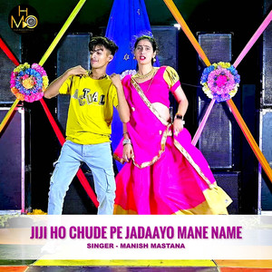 Jiji Ho Chude Pe Jadaayo Mane Name